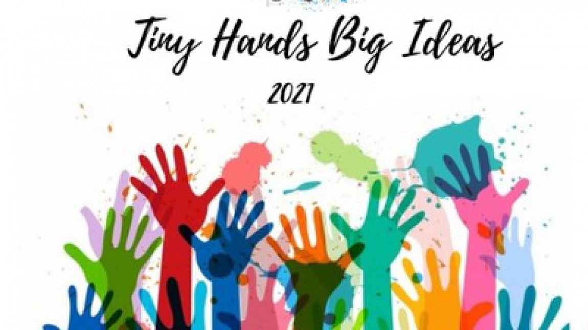 Tiny hands, Big ideas eTwinning Projesi